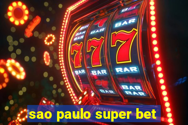 sao paulo super bet